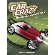 Car Crazy Tricked Out Activity Book