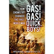 Gas! Gas! Quick, Boys! How Chemistry Changed the First World War