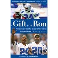 A Gift for Ron; Friendship and Sacrifice On and Off the Gridiron