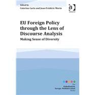 EU Foreign Policy through the Lens of Discourse Analysis: Making Sense of Diversity,9781409463757