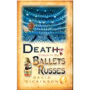 Death Comes to the Ballets Russes