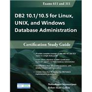 DB2 10.1/10.5 for Linux, UNIX, and Windows Database Administration Certification Study Guide