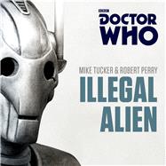 Doctor Who: Illegal Alien 7th Doctor Novel