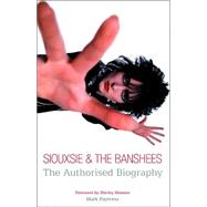 Siouxsie and the Banshees : The Authorized Biography