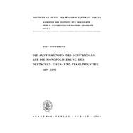 Die Auswirkungen des Schutzzolls auf die Monopolisierung der Deutschen Eisen- und Stahlindustrie 1879–1892