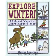 Explore Winter! 25 Great Ways to Learn About Winter