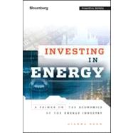 Investing in Energy A Primer on the Economics of the Energy Industry