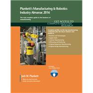 Plunkett's Manufacturing & Robotics Industry Almanac 2016
