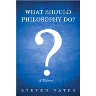 What Should Philosophy Do?