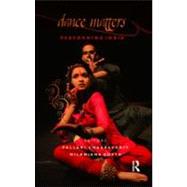 Dance Matters: Performing India on Local and Global Stages