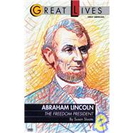 Abraham Lincoln The Freedom President