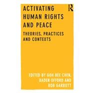Activating Human Rights and Peace: Theories, Practices and Contexts