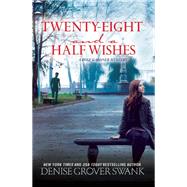Twenty-Eight and a Half Wishes A Rose Gardner Mystery