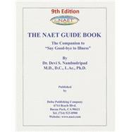 The NAET Guide Book: The Companion to  Say Good- Bye to Illness