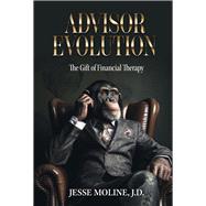 Advisor Evolution: The Gift of Financial Therapy Book 1