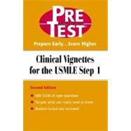 Clinical Vignettes for the USMLE Step 1:  PreTest Self-Assessment and Review