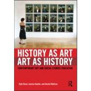 History as Art, Art as History: Contemporary Art and Social Studies Education