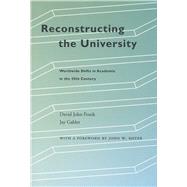 Reconstructing the University : Worldwide Shifts in Academia in the 20th Century