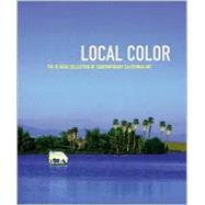 Local Color : The di Rosa Collection of Contemporary California Art