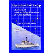 Operation End Sweep : A History of Minesweeping Operations in North Vietnam