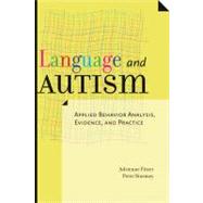Language and Autism : Applied Behavior Analysis, Evidence, and Practice