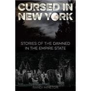 Cursed in New York Stories of the Damned in the Empire State