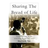 Sharing the Bread of Life : Practical Help for All Who Speak in Public for God's Glory