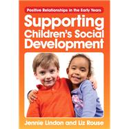 Positive Relationships in the Early Years: Supporting children's social development