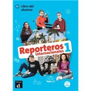 Reporteros Internacionales 1 Libro del alumno + CD: Reporteros Internacionales 1 Libro del alumno + CD