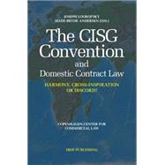 The CISG Convention and Domestic Contract Law Harmony, Cross-Inspiration, or Discord?
