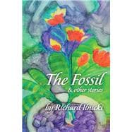 The Fossil and Other Stories Your Body Follows Your Mind. Where Are You Taking Yours?