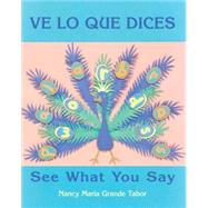 Ve lo que dices / See What You Say