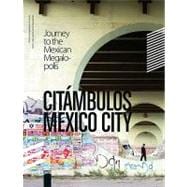 Citambulos Mexico City/Viaje a la megalopolis Mexicana/Reise in die Mexikanische Magalopole: Journey to the Mexican Megalopolis