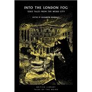 Into the London Fog Eerie Tales from the Weird City