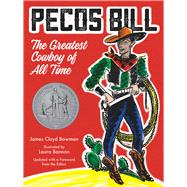 Pecos Bill The Greatest Cowboy of All Time