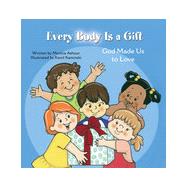 Every Body is a Gift, 1st Edition