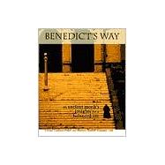 In Benedict's Way : An Ancient Monk's Insights for a Balanced Life