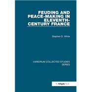 Feuding and Peace-Making in Eleventh-Century France