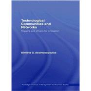 Technological Communities and Networks: Triggers and Drivers for Innovation