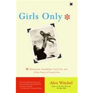 Girls Only : Sleepovers, Squabbles, Tuna Fish, and Other Facts of Family Life