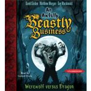 Werewolf versus Dragon; An Awfully Beastly Business Book One