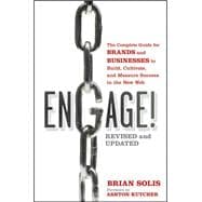Engage! : The Complete Guide for Brands and Businesses to Build, Cultivate, and Measure Success in the New Web,9781118003763