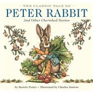 The Classic Tale of Peter Rabbit And Other Cherished Stories