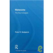 Nietzsche: The Key Concepts