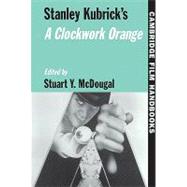 Stanley Kubrick's  A Clockwork Orange