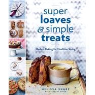 Super Loaves and Simple Treats