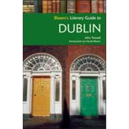 Bloom's Literary Guide to Dublin