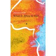 What Is Africa to Me?