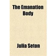 The Emanation Body