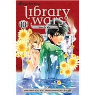 Library Wars: Love & War, Vol. 10